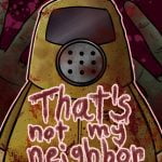 That's Not My Neighbor